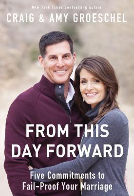 From This Day Forward : Five Commitments to Fail-Proof Your Marriage - Thryft