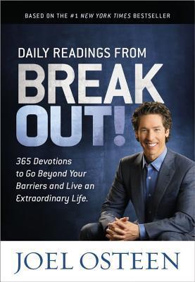 Daily Readings from Break Out! 365 Devotions to Go Beyond Your Barriers and Live an Extraordinary Life