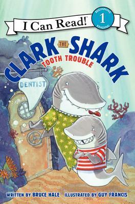 Clark the Shark: Tooth Trouble - I Can Read Level 1