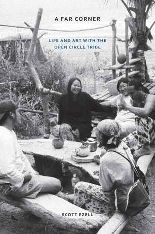 A Far Corner: Life and Art With the Open Circle Tribe