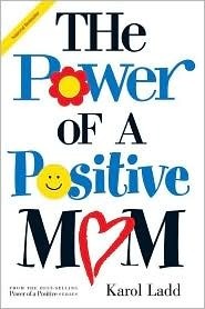 The Power of a Positive Mom and the Power of a Positive Woman