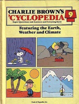Charlie Brown's 'Cyclopedia: Super Questions and Answers and Amazing Facts, Volume 9: Featuring the Earth, Weather and Climatest