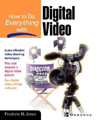 How to Do Everything with Digital Video