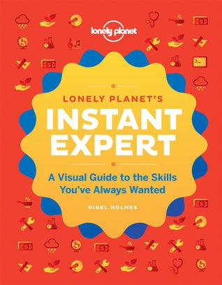 Instant Expert - A Visual Guide To The Skills You've Always Wanted - Thryft