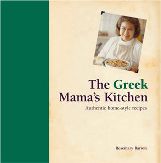 The Greek Mama's Kitchen: Authentic Home-Style Recipes
