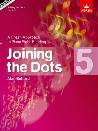 Joining the Dots, Book 5 (Piano) : A Fresh Approach to Piano Sight-Reading