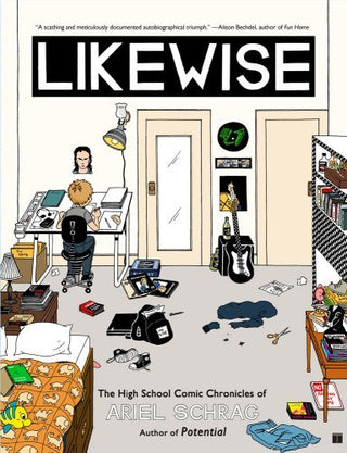 Likewise : The High School Comic Chronicles of Ariel Schrag