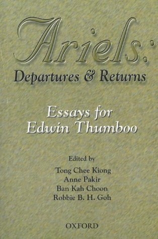 Ariels 2001 : Departures and Returns, Essays for Edwin Thumboo