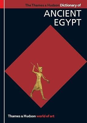 The Thames & Hudson Dictionary of Ancient Egypt - Thryft