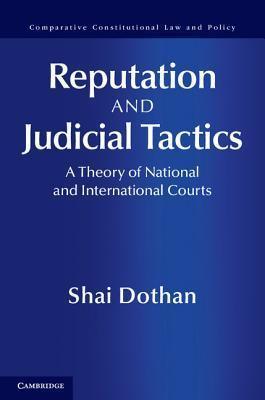 Reputation And Judicial Tactics - A Theory Of National And International Courts - Thryft