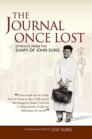 The Journal Once Lost - Extracts from the Diary of John Sung