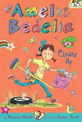 Amelia Bedelia Chapter Book #6: Amelia Bedelia Cleans Up