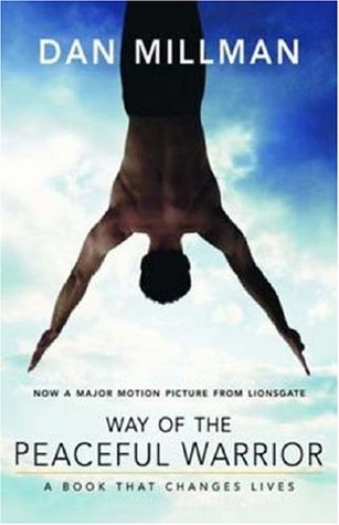 Way of the Peaceful Warrior : A Book That Changes Lives