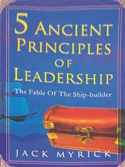 The 5 Ancient Principles of Leadership