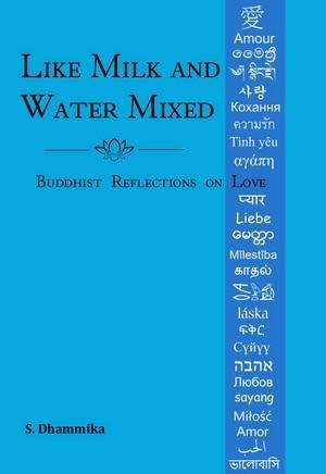 Like Milk and Water Mixed : Buddhist Reflections on Love - Thryft
