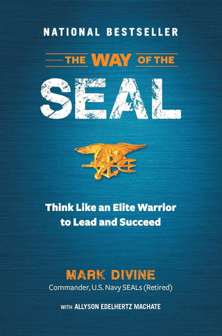 The Way Of The SEAL - Think Like An Elite Warrior To Lead And Succeed - Thryft