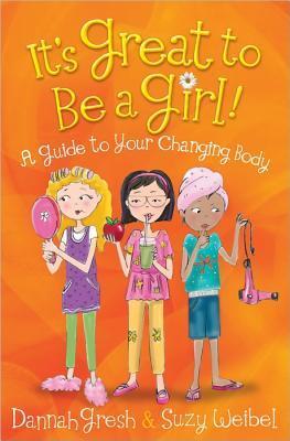 It's Great to Be a Girl! A Guide to Your Changing Body - Secret Keeper Girl Series