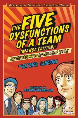 The Five Dysfunctions of a Team : An Illustrated Leadership Fable Manga Edition