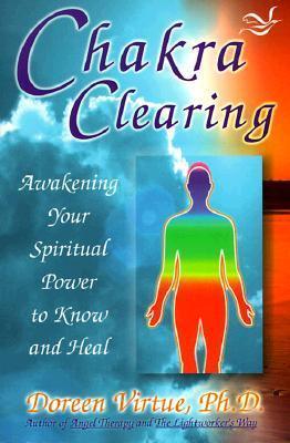 Chakra Clearing - Awakening Your Spiritual Power To Know And Heal - Thryft