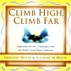 Climb High, Climb Far - Inspiration For Life's Challenges From The World's Great Moral Traditions