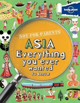 Not For Parents Asia : Everything You Ever Wanted to Know - Thryft