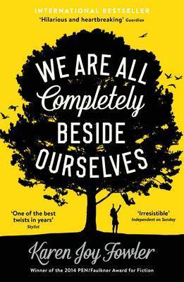 We Are All Completely Beside Ourselves : Shortlisted for the Booker Prize
