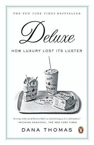 Deluxe : How Luxury Lost Its Luster - Thryft