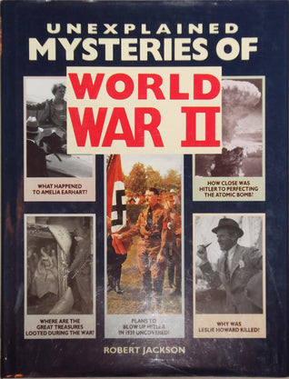 Unexplained Mysteries of World War II