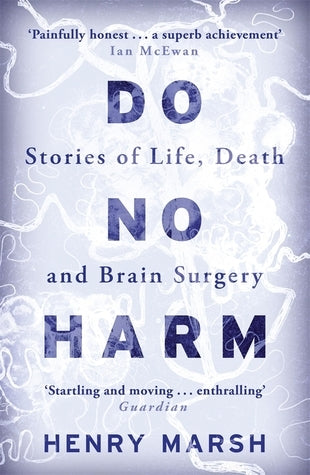 Do No Harm: Stories of Life, Death and Brain Surgery