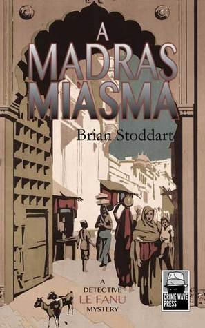 A Madras Miasma: A Superintendent Le Fanu Mystery - Thryft