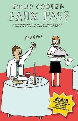 Faux Pas? : A no-nonsense guide to foreign words and phrases in everyday language. - Thryft