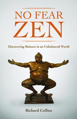 No Fear Zen: Discovering Balance in an Unbalanced World - Thryft