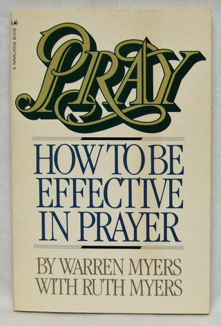 Pray : How to Be Effective in Prayer - Thryft