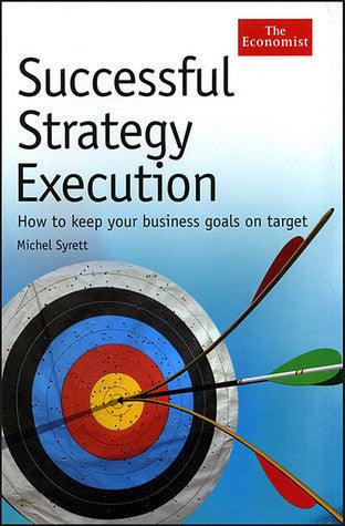 Successful Strategy Execution - How To Keep Your Business Goals On Target - Thryft