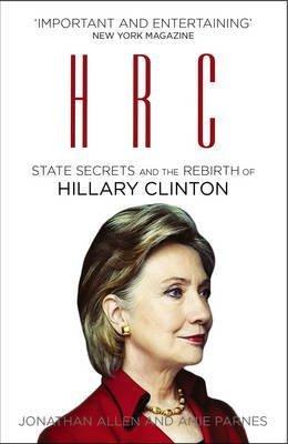 HRC: State Secrets and the Rebirth of Hillary Clinton - Thryft