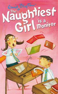 The Naughtiest Girl: Naughtiest Girl Is A Monitor : Book 3