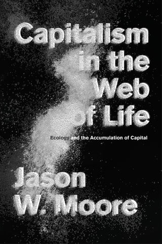 Capitalism in the Web of Life : Ecology and the Accumulation of Capital - Thryft