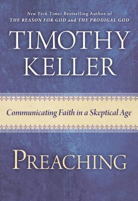 Preaching: Communicating Faith in an Age of Skepticism