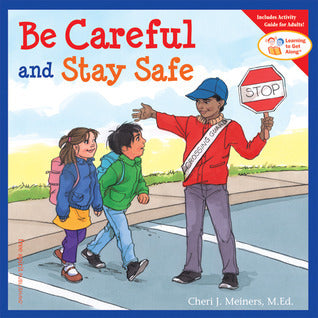 Be Careful and Stay Safe - Learning to Get Along