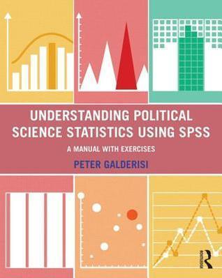 Understanding Political Science Statistics using SPSS : A Manual with Exercises