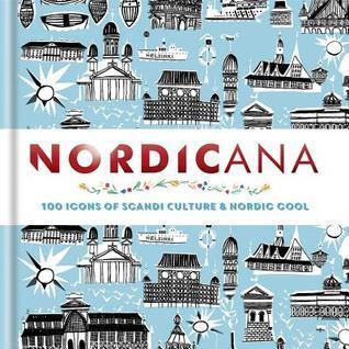 Nordicana: 100 Icons of Scandi Culture & Nordic Cool - Thryft