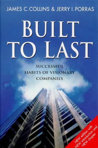 Built to Last: Successful Habits of Visionary Companies