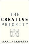 The Creative Priority : Driving Innovative Business in the Real World