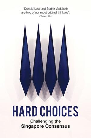 Hard Choices: Challenging the Singapore Consensus