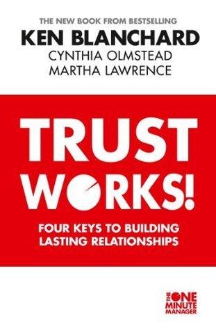 Trust Works : Four Keys to Building Lasting Relationships - Thryft