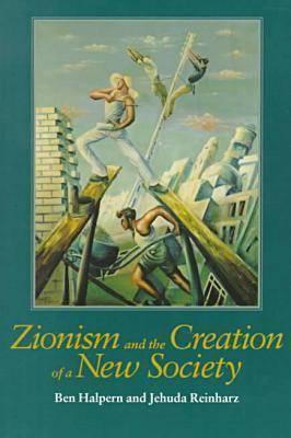 Zionism and the Creation of a New Society