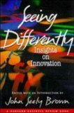 Seeing Differently - Insights on Innovation