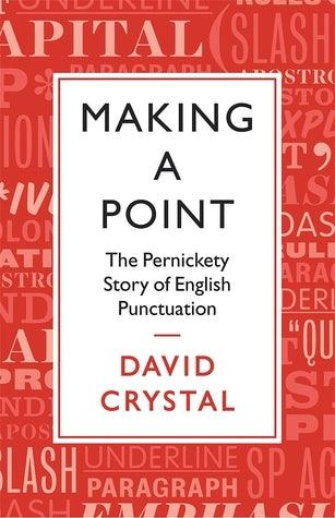 Making a Point: The Pernickety Story of English Punctuation - Thryft