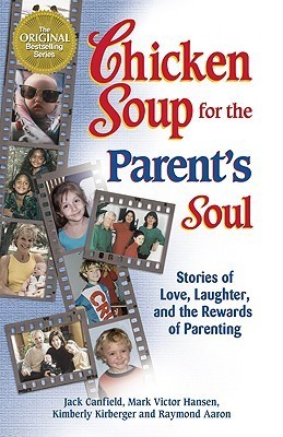 Chicken Soup for the Parents' Soul: Stories of Loving, Learning and Parenting