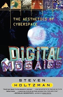 Digital Mosaics - The Aesthetics Of Cyberspace - Thryft